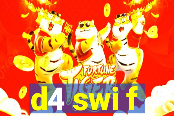 d4 swi f